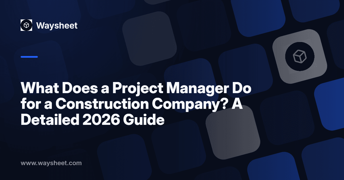 What Does a Project Manager Do for a Construction Company? A Detailed 2026 Guide